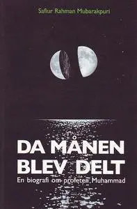 När Månen Delades - En Biografi om Profeten Muhammad (saw)