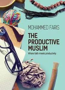 The Productive Muslim – Wo Glaube auf Produktivität trifft