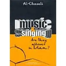 Musik und Gesang – sind sie erlaubt? (Al-Ghazali)