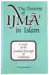 The Doctrine of Ijma' in Islam: A Study of the Juridical Principle of Consensus