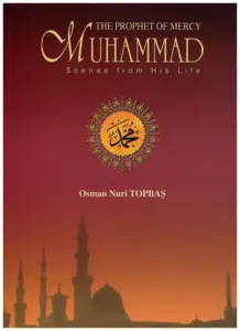 Der Prophet der Barmherzigkeit Muhammad – Szenen aus seinem Leben